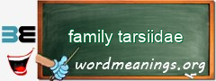 WordMeaning blackboard for family tarsiidae